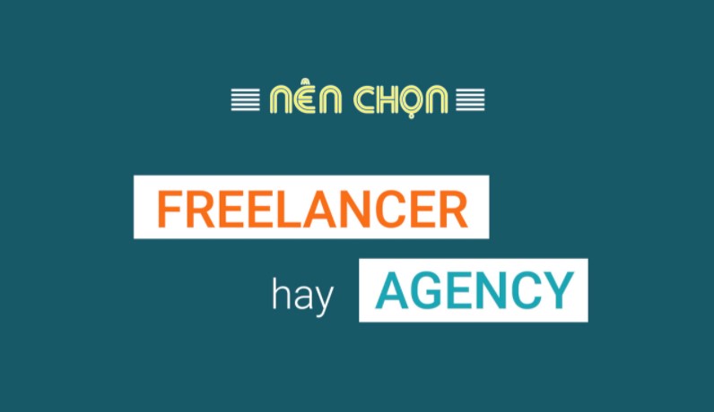 So sánh giữa agency và freelancer khi thuê dịch vụ thiết kế website